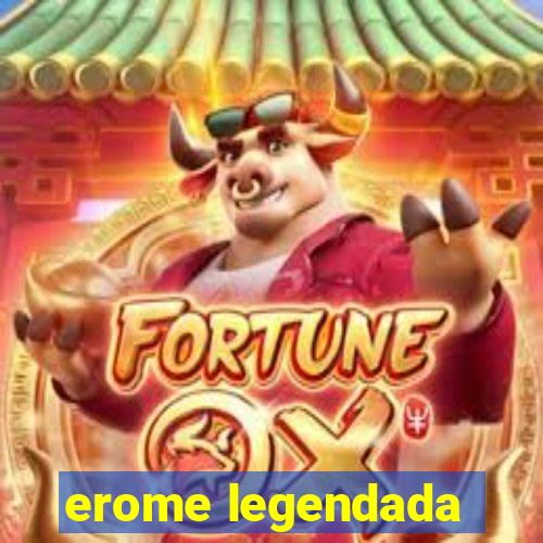 erome legendada