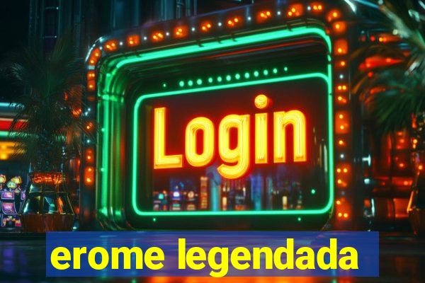 erome legendada