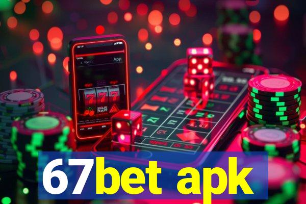 67bet apk