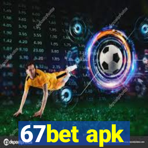 67bet apk