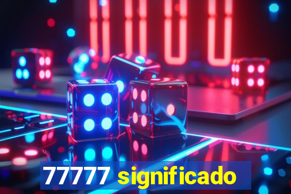 77777 significado