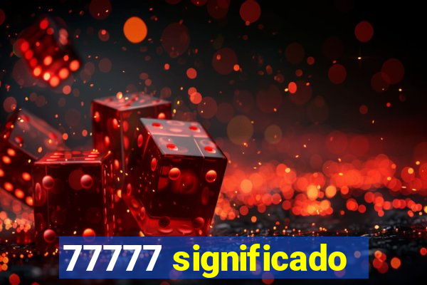 77777 significado