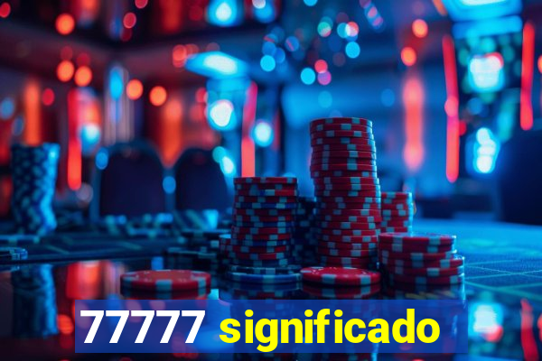 77777 significado