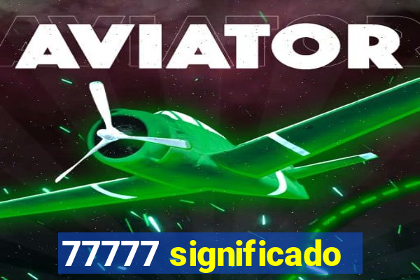 77777 significado