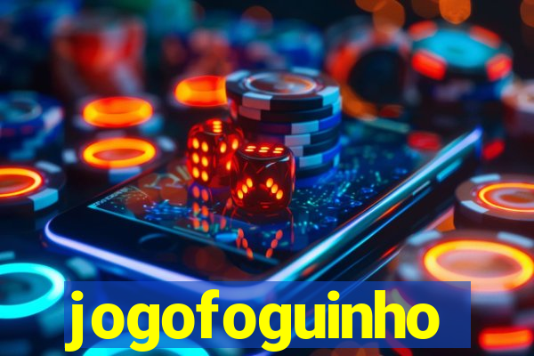 jogofoguinho