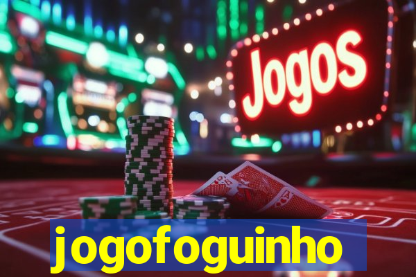 jogofoguinho