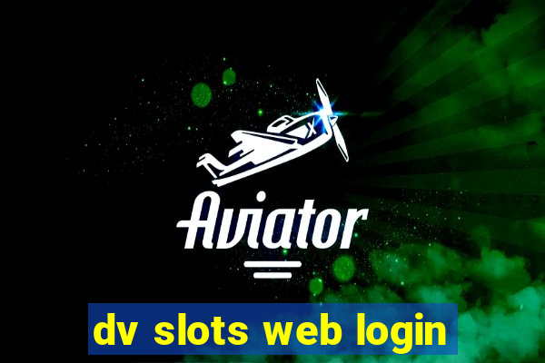 dv slots web login