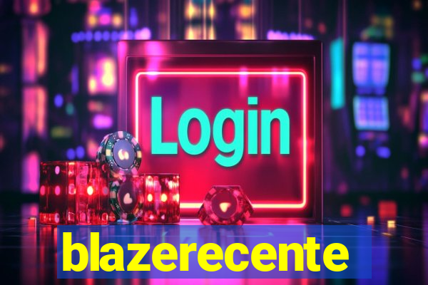 blazerecente