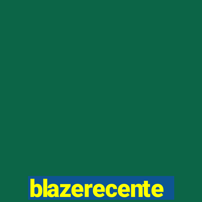 blazerecente