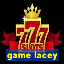 game lacey