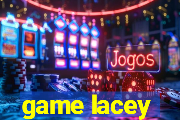 game lacey