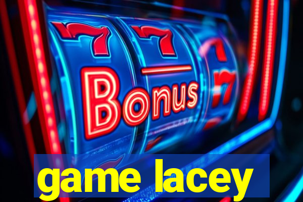 game lacey