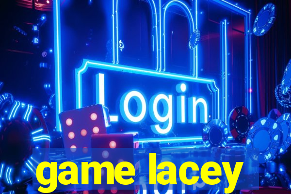 game lacey