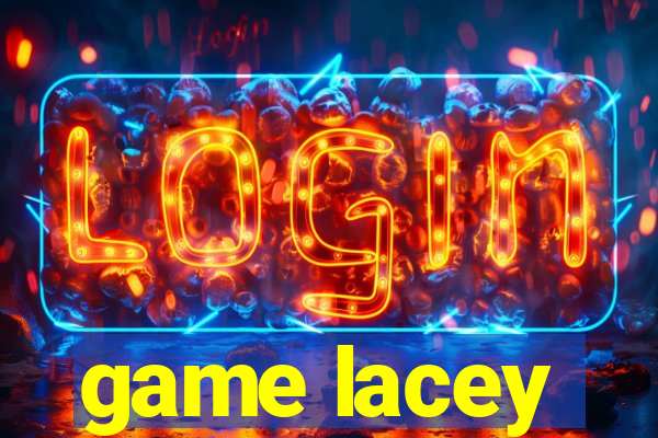 game lacey