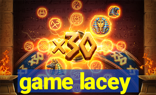 game lacey