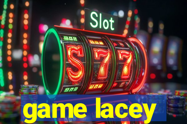 game lacey