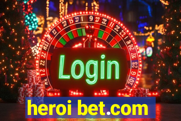 heroi bet.com