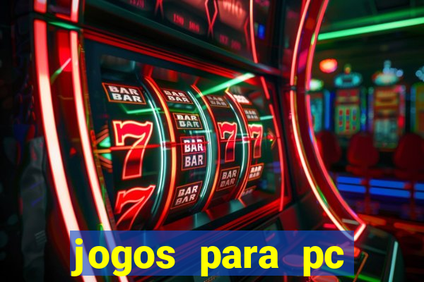 jogos para pc gratis windows 7