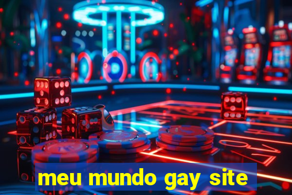 meu mundo gay site