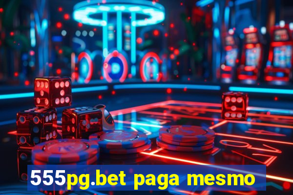 555pg.bet paga mesmo