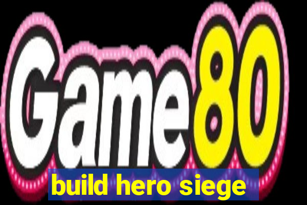 build hero siege