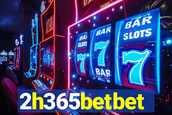 2h365betbet