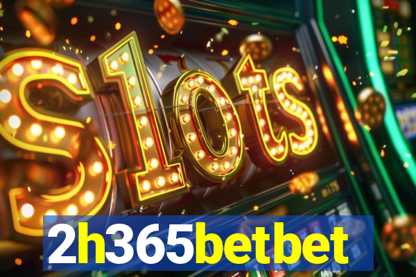 2h365betbet