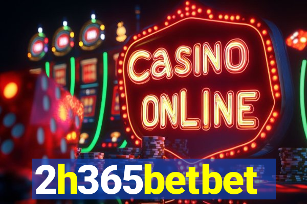 2h365betbet