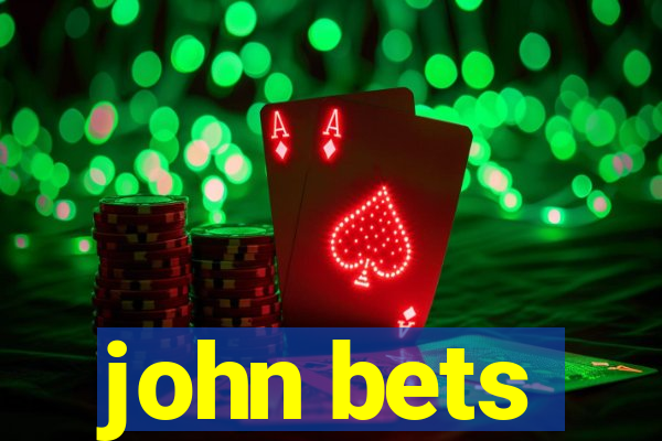 john bets