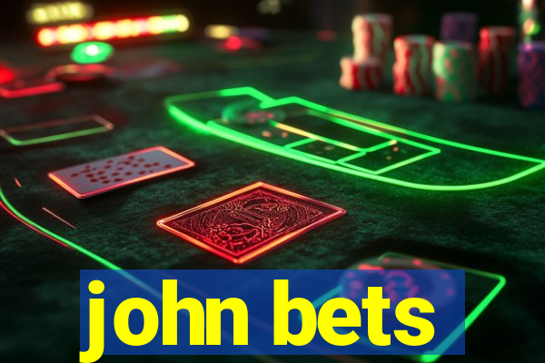 john bets