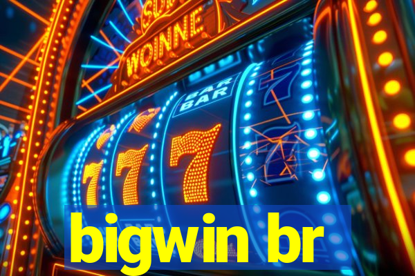 bigwin br