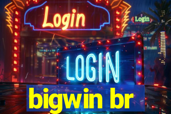 bigwin br