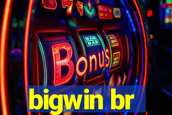 bigwin br