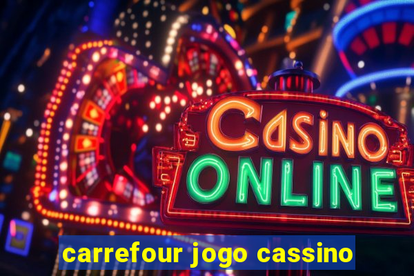 carrefour jogo cassino