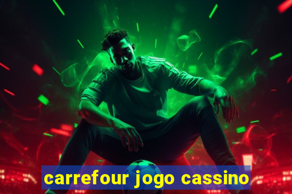 carrefour jogo cassino