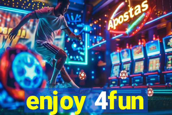 enjoy 4fun