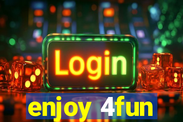 enjoy 4fun