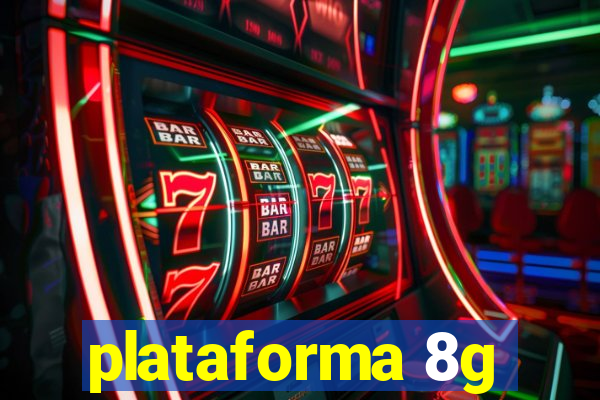 plataforma 8g