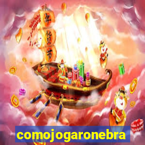 comojogaronebra