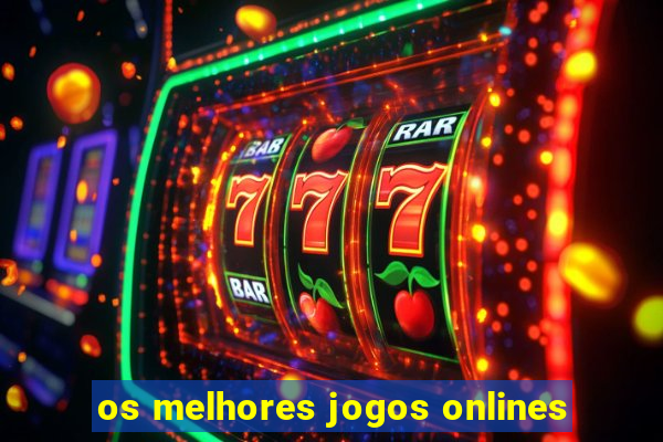 os melhores jogos onlines