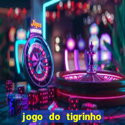 jogo do tigrinho que esta pagando agora