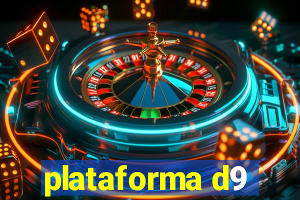 plataforma d9