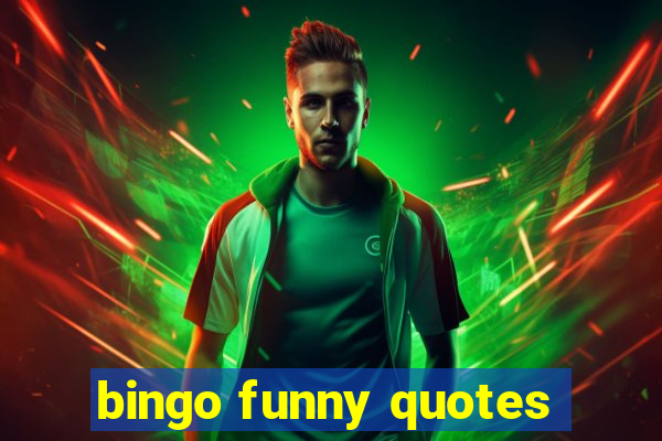 bingo funny quotes