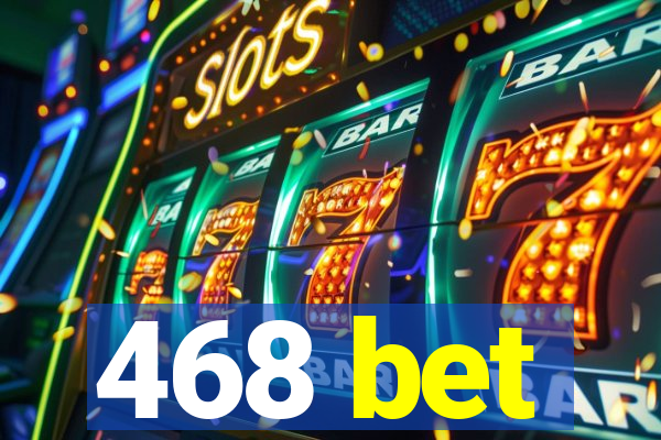 468 bet