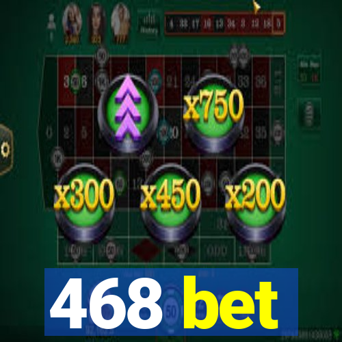 468 bet