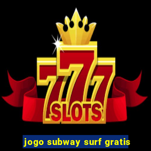 jogo subway surf gratis