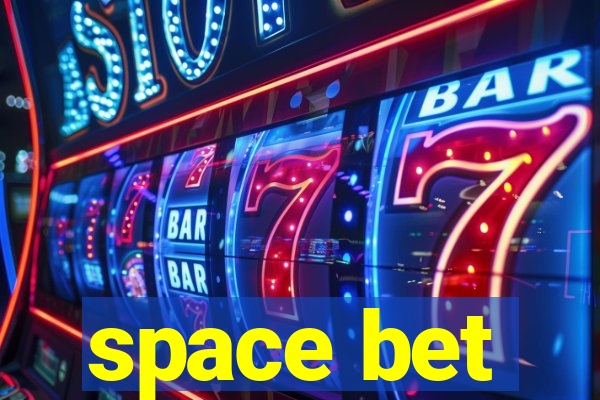 space bet