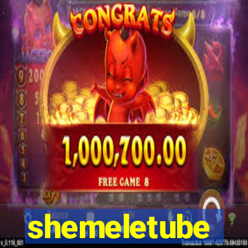 shemeletube