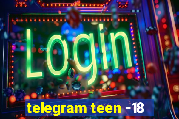 telegram teen -18