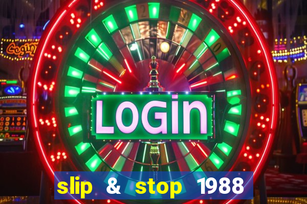 slip & stop 1988 bingo tarte!!!